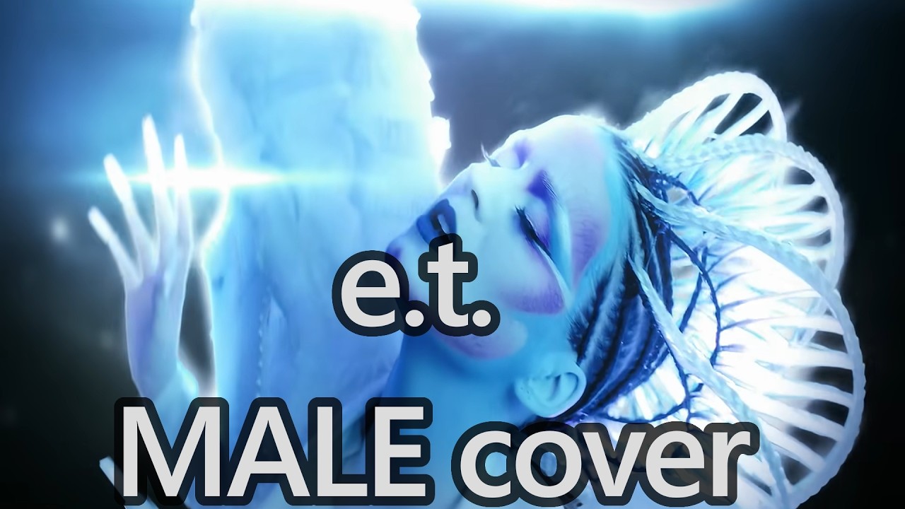 e.t. [male version] | Katy Perry