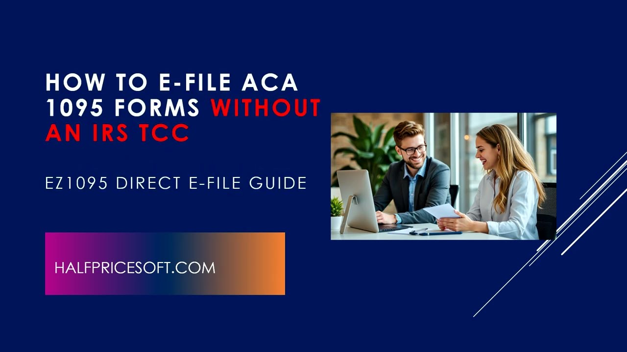 How to E-file ACA 1095 Forms Without an IRS TCC