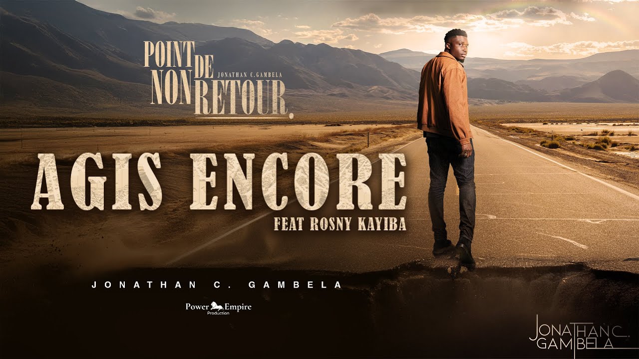 Jonathan C. Gambela feat Rosny Kayiba - Agis encore (Lyrics)