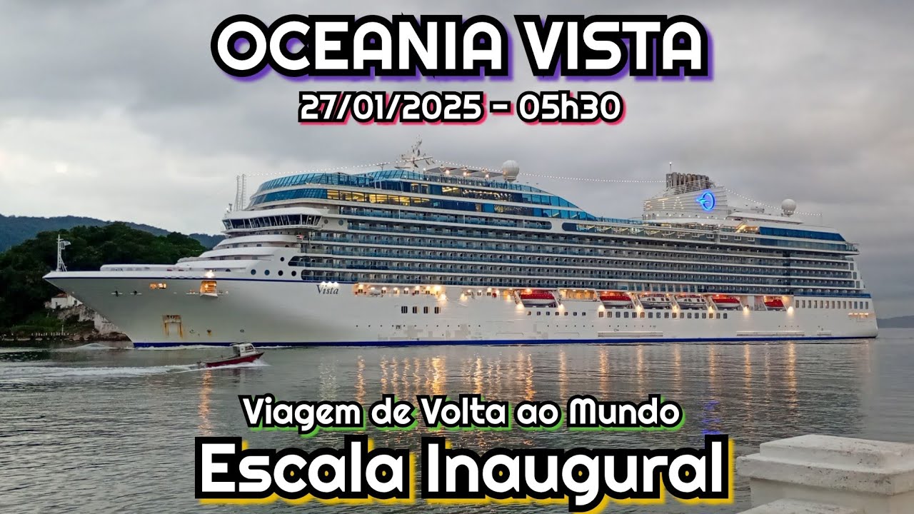 Oceania Vista - A primeira visita de uma Nova Geração - 27/01/2026 - Escala Inaugural