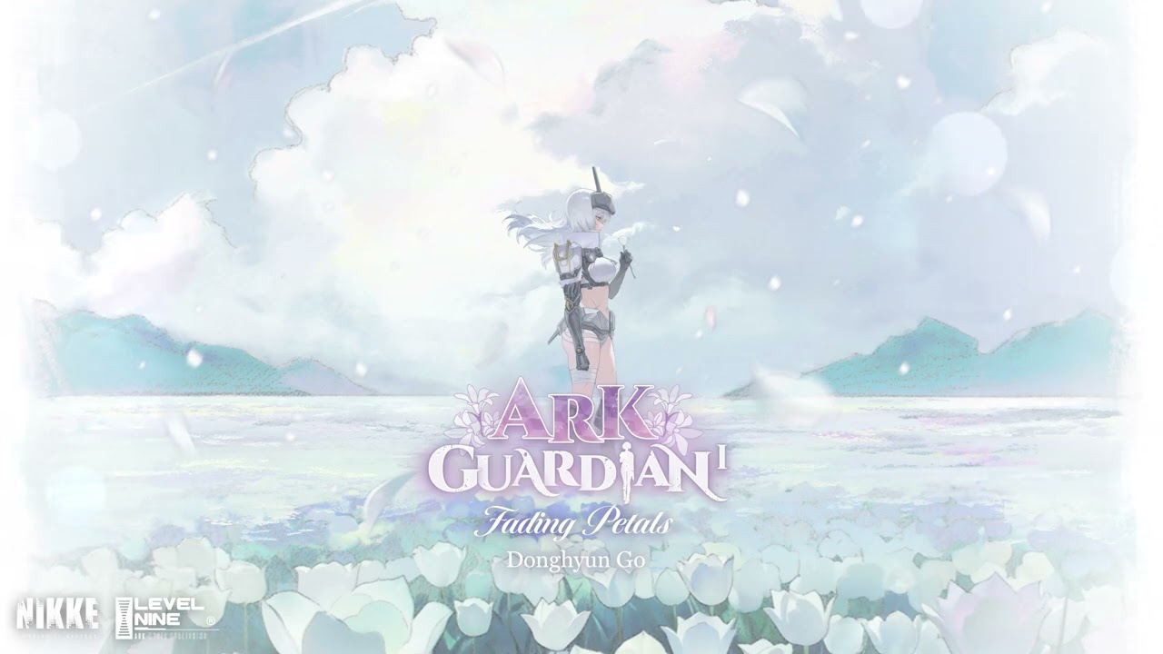 ARK GUARDIAN : Fading Petals | GODDESS OF VICTORY: NIKKE OST