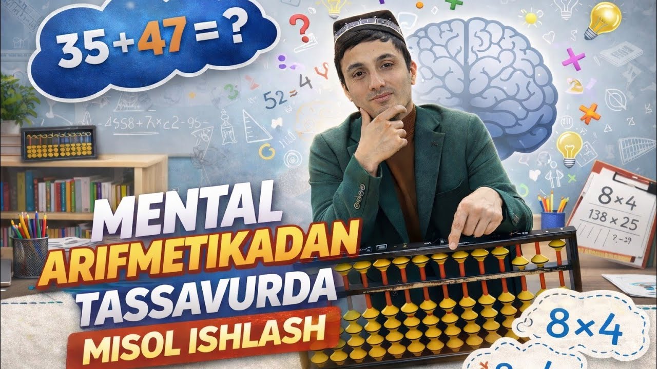 Mental arifmetika: Tasavvurda ishlashni oson o'rganamiz!