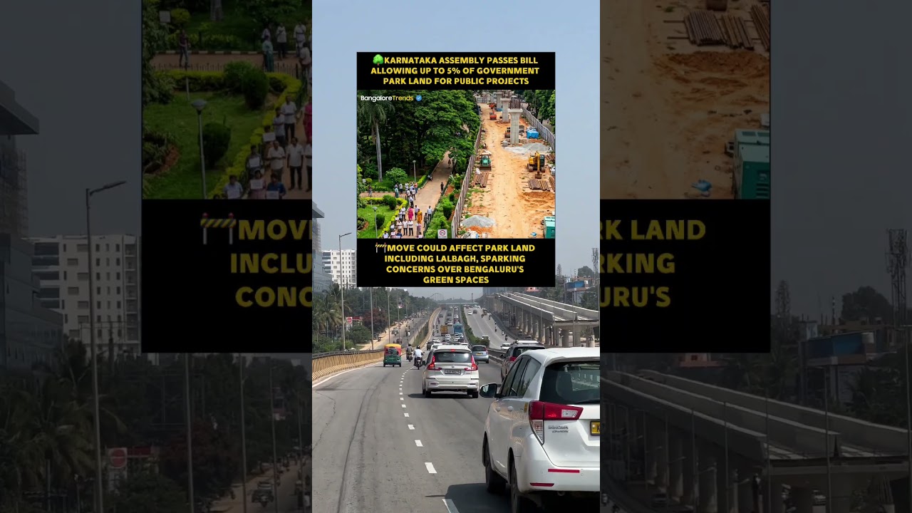 KARNATAKA ASSEMBLY PASSES BILL ALLOWING UP TO 5% OF GOVERNMENT PARK LAND FOR PUBLIC PROJECTS #gba