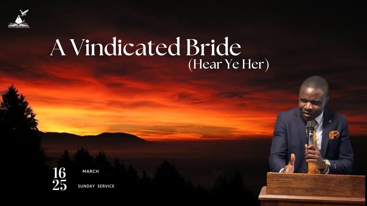 A Vindicated Bride (Hear Ye Her) - Bro Elijah Sinkala - 25-03-16