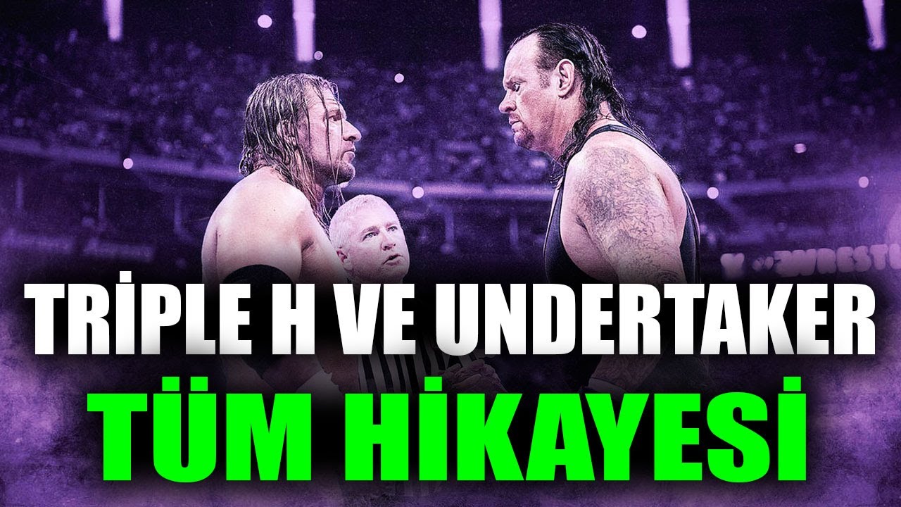 Triple H Ve Undertaker'ın TÜM HİKAYESİ