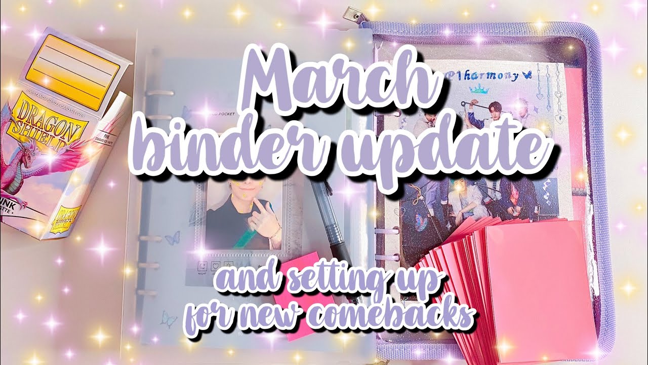 ♡ March binder update + setting up for new comebacks! ♡
