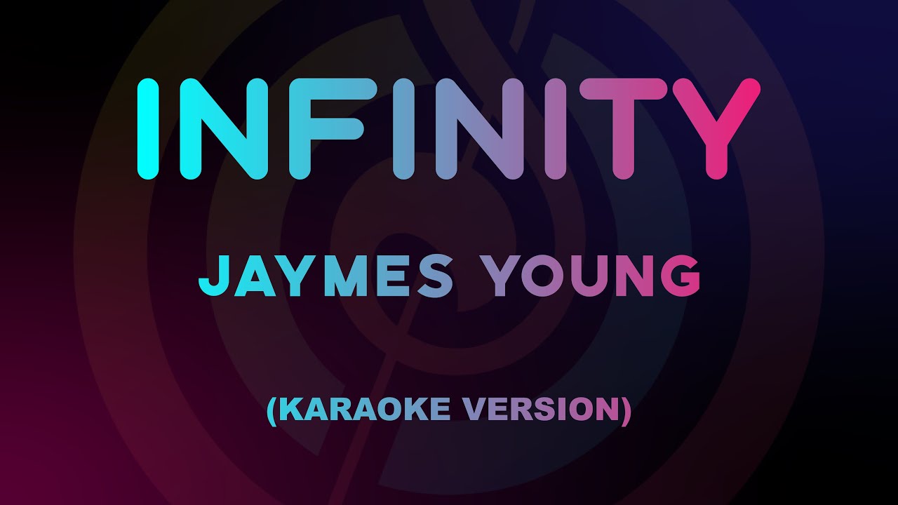 Jaymes Young - Infinity (Karaoke Version)