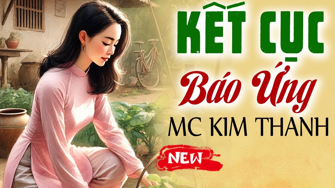 Truyện Đời Thực H&ocirc;n Nh&acirc;n: KẾT CỤC B&Aacute;O ỨNG - Kim Thanh Đọc Truyện Mới Nhất 2025
