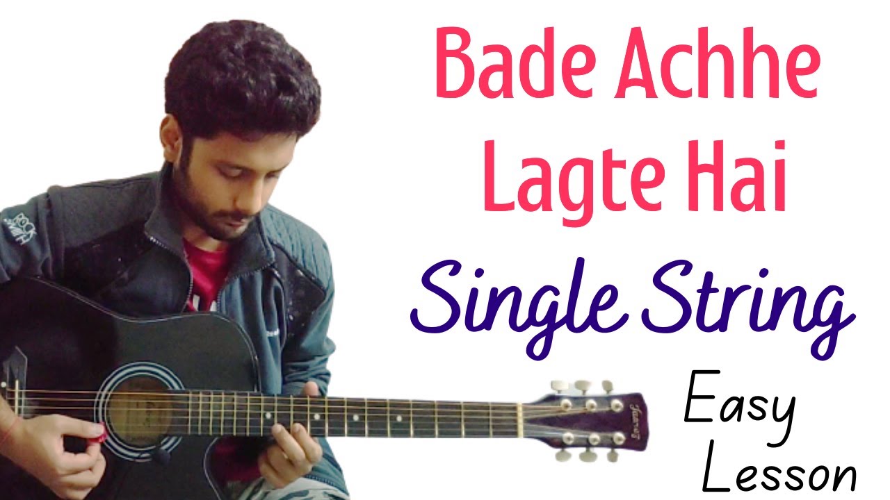 Bade Achhe Lagte Hai Single String | Bade Achhe Guitar Lesson