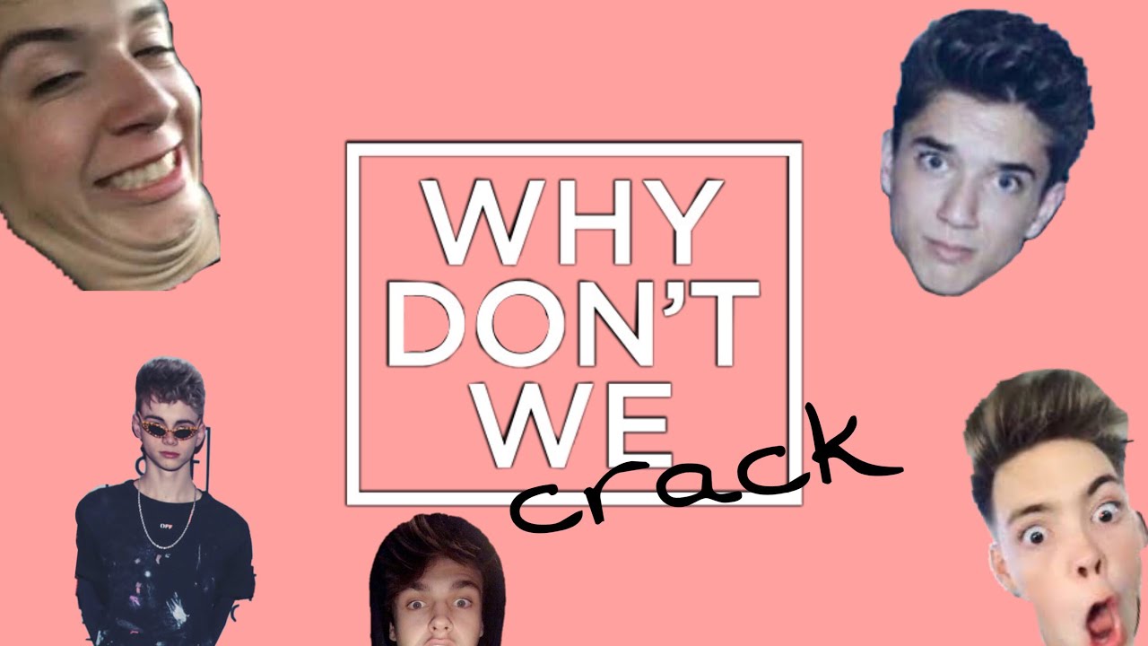 Why Don’t We Crack #1