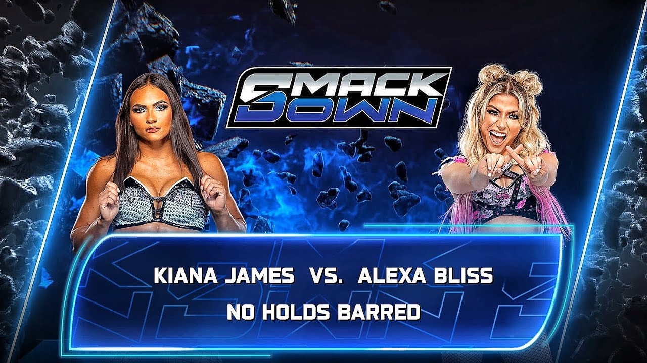 Kiana James Vs Alexa Bliss - No Holds Barred Match At WWE Smackdown