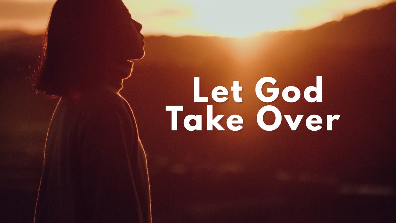 Let God Take Over: A Morning Prayer to Release Your Battles