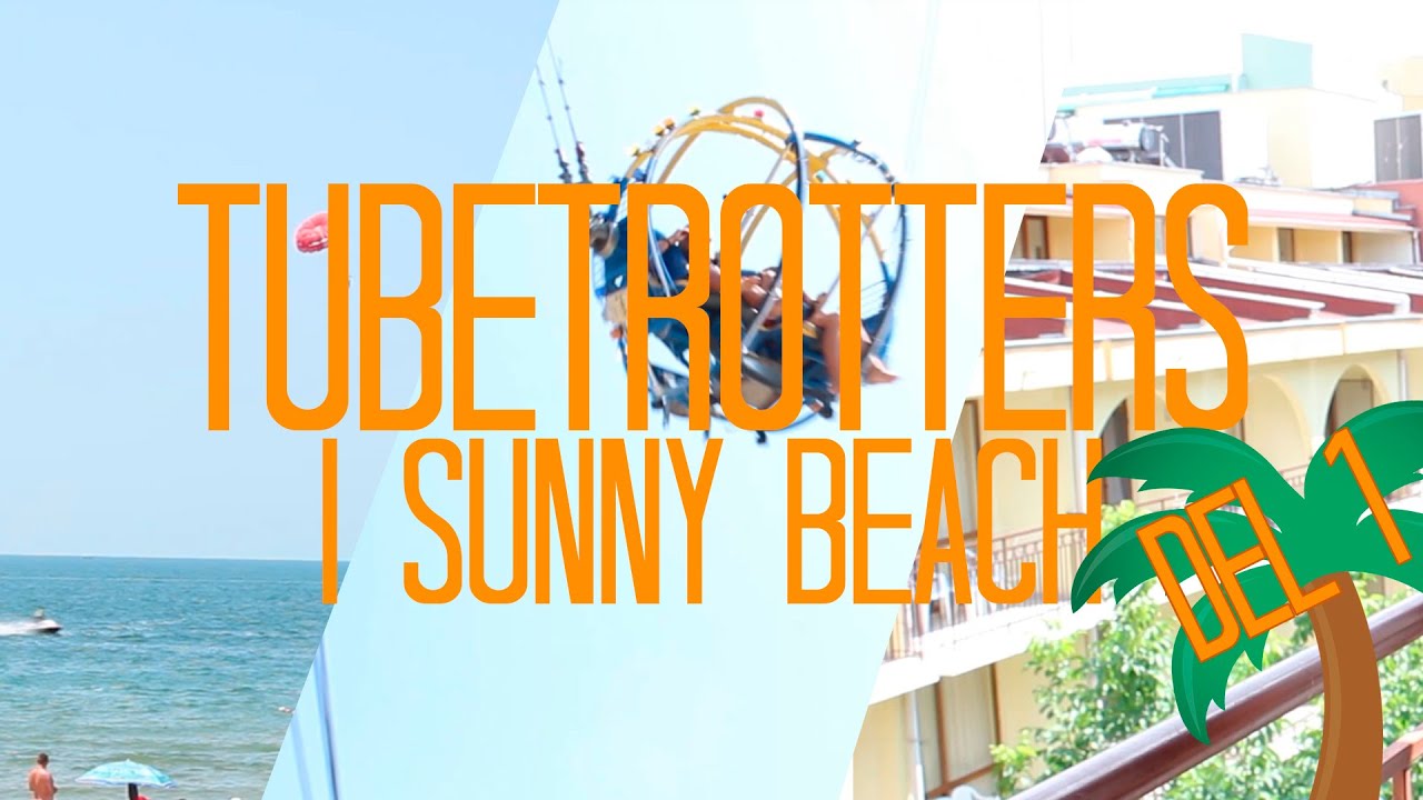 Tubetrotters - I Sunny Beach DEL 1