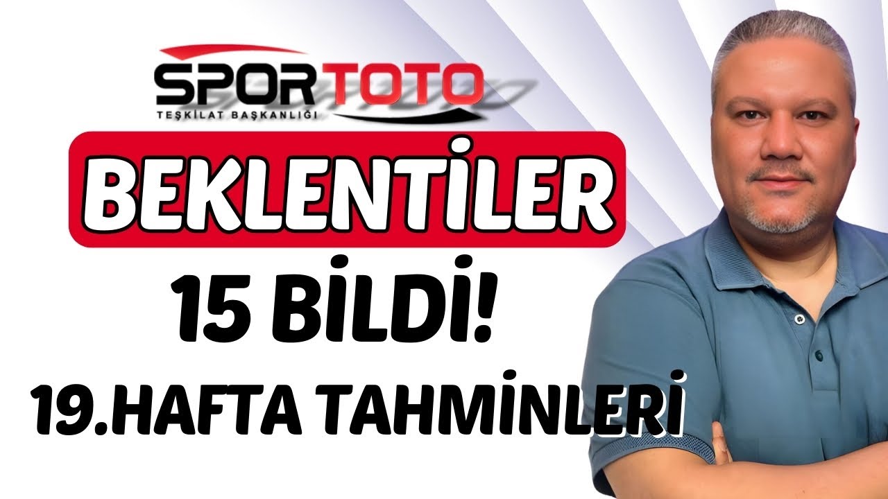 Spor Toto 19. Hafta Tahminleri | BEKLENTİLER 15 BİLDİ! #stextra