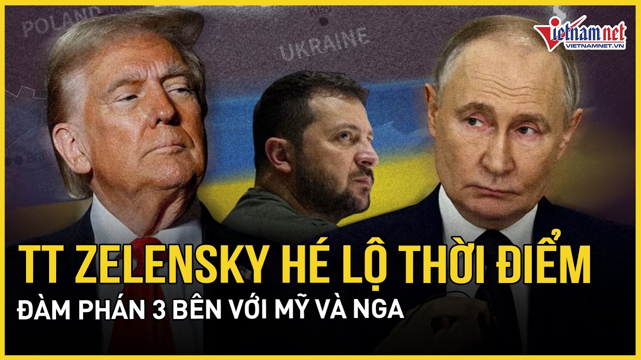 TT Zelensky hé lộ thời điểm họp ba bên với Mỹ - Nga, Washington nắn gân Kiev vì lý do bất ngờ