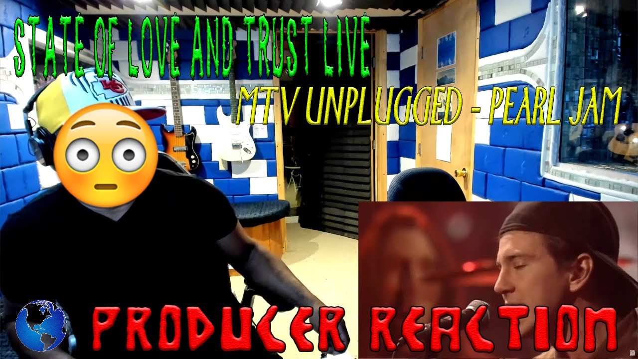State Of Love and Trust Live   MTV Unplugged   Pearl Jam - Producer Reaction