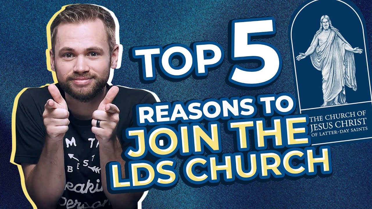 Top 5 Reasons to Join the LDS Church!