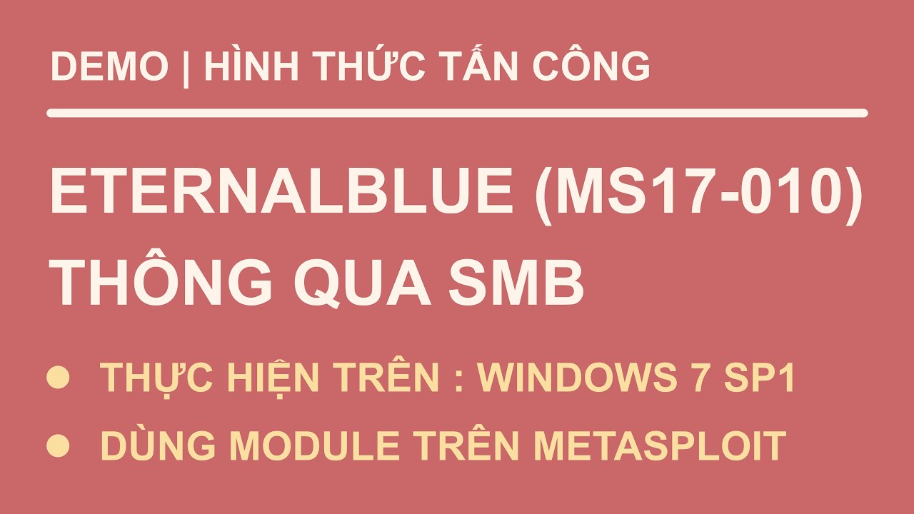 DEMO | Khai thác lổ hổng EternalBlue (MS17-010) trên Windows 7 (dùng Metasploit)