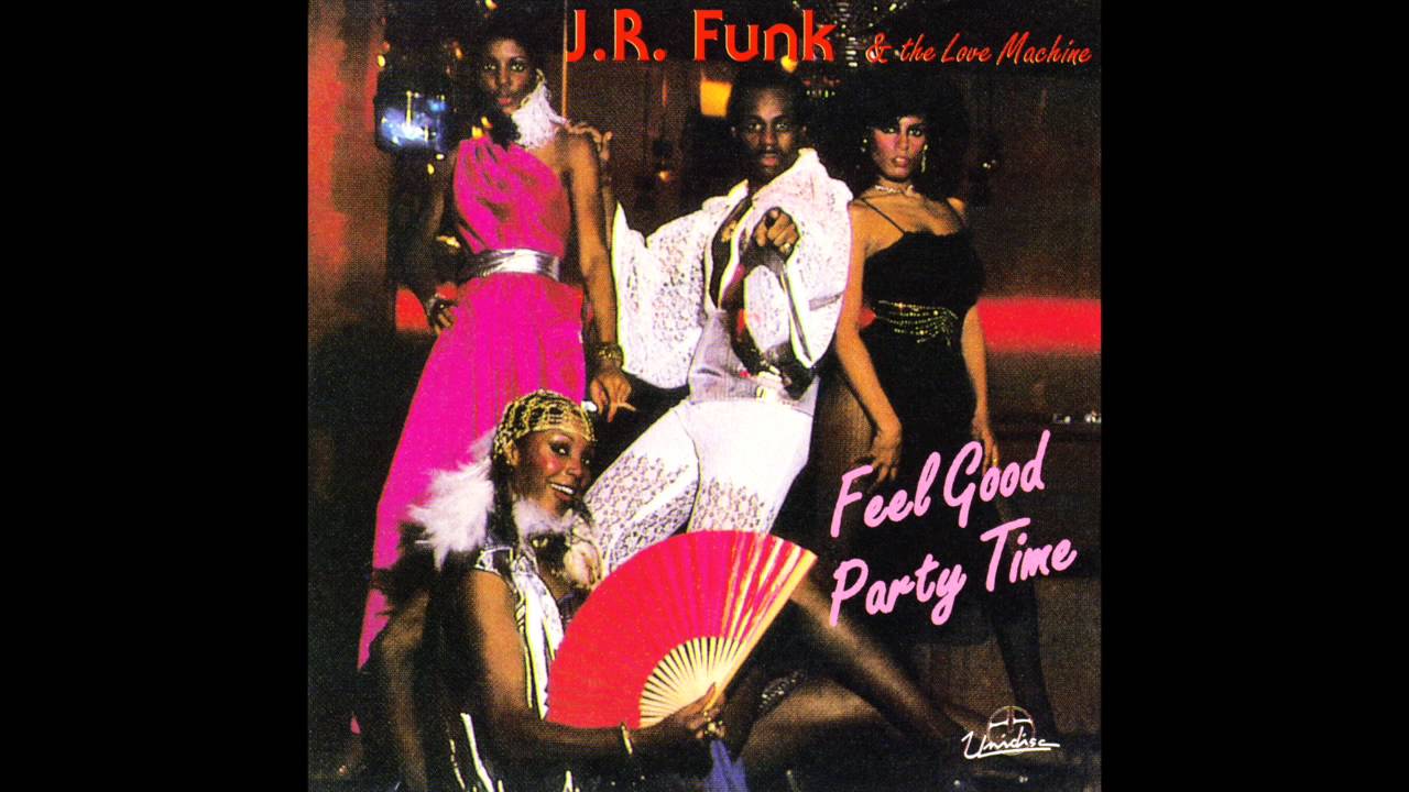 J.R. Funk & The Love Machine - Feel Good Party Time