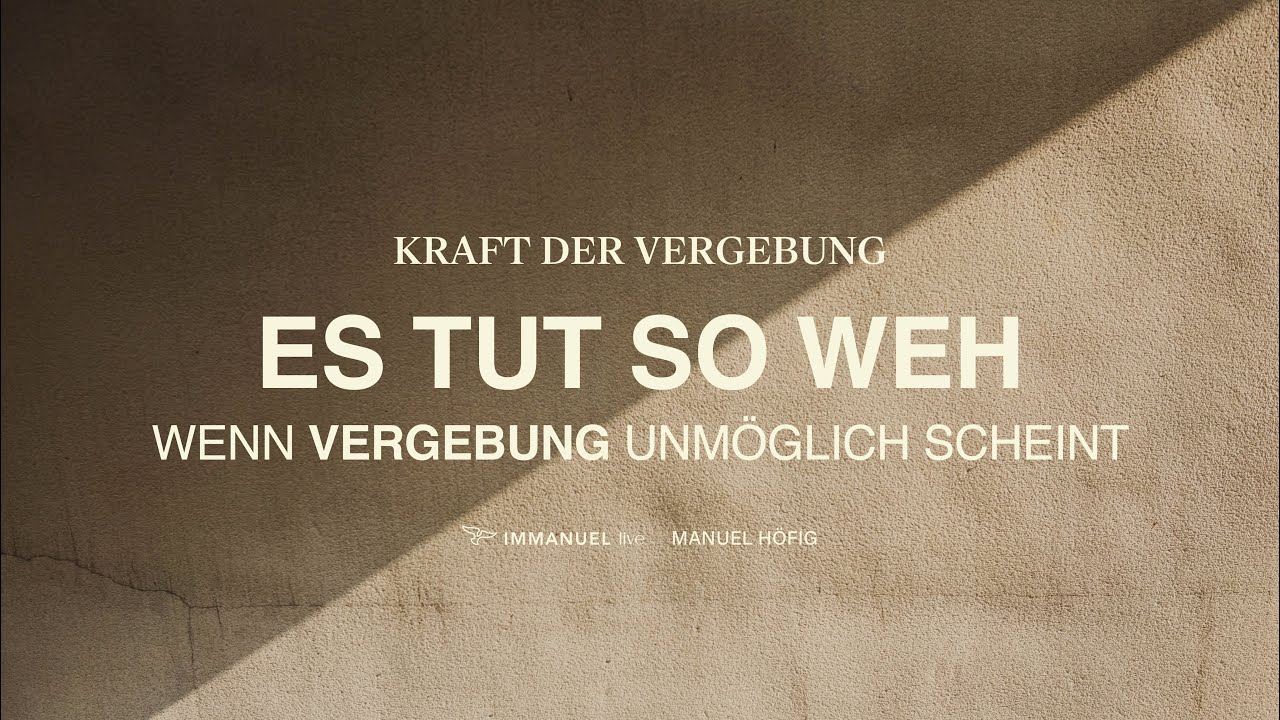 10.11.2024 | ES TUT SO WEH! WENN VERGEBUNG UNMÖGLICH SCHEINT | MANUEL HÖFIG
