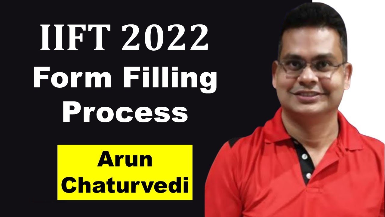 IIFT 2022 Form Filling Process | Arun Chaturvedi