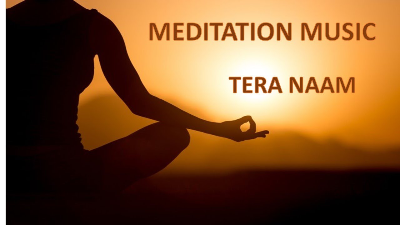 MEDITATION MUSIC II TERA NAAM II तेरा नाम II मानसिक शान्ति पाने और ध्यान में मन लगाने हेतु II AMRIT