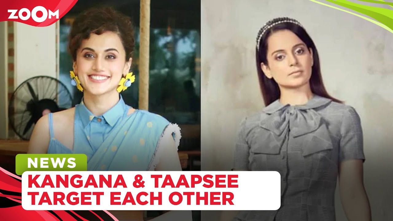 Kangana Ranaut and Taapsee Pannu target each other on social media once again