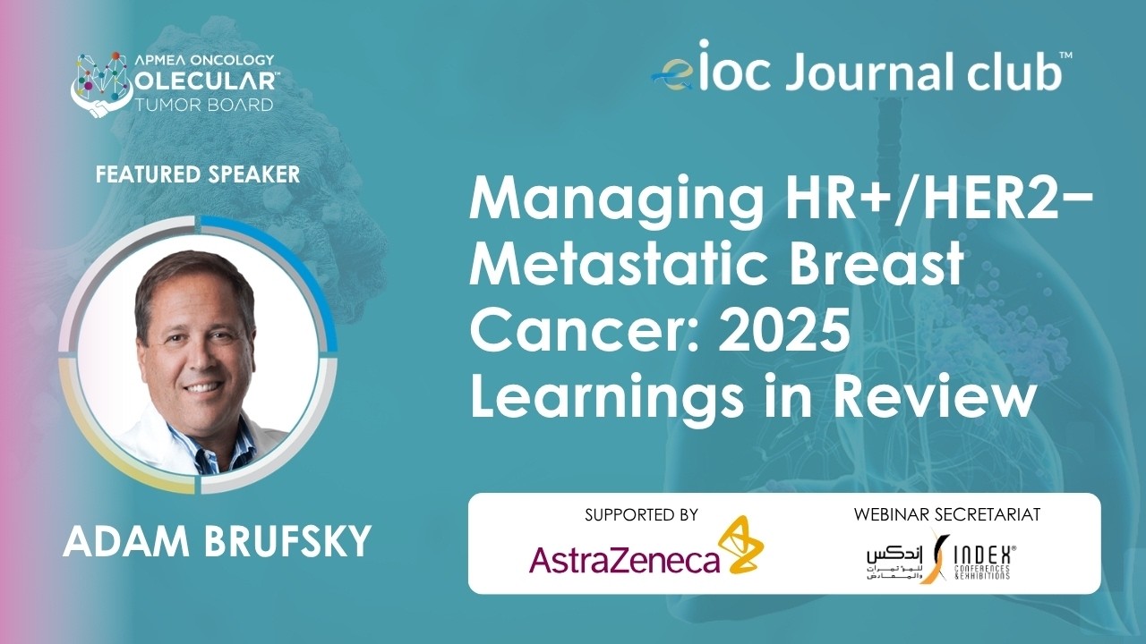 Managing HR+/HER2- Metastatic Breast Cancer: 2025 Learnings in Review | EIOC Journal Club