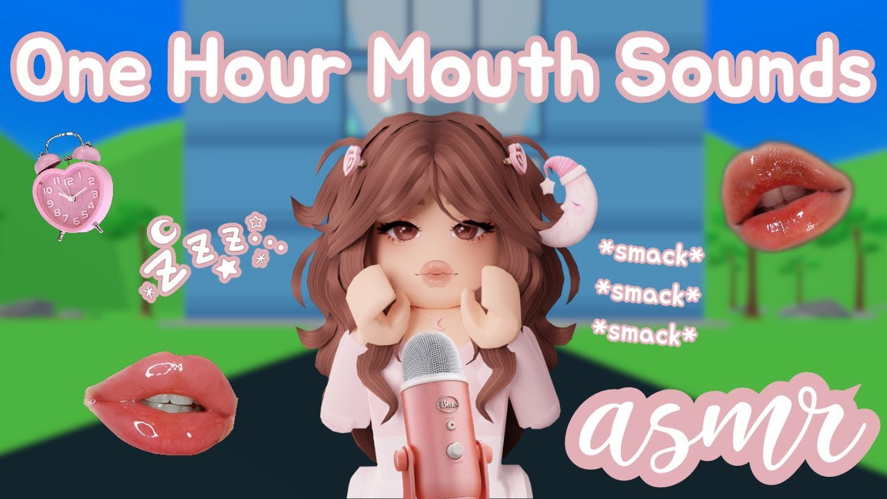 ꒰ Roblox ASMR 🎀 ꒱ ONE HOUR Of Pure Mouth Sounds 👅💭 𝜗𝜚 ˎˊ˗