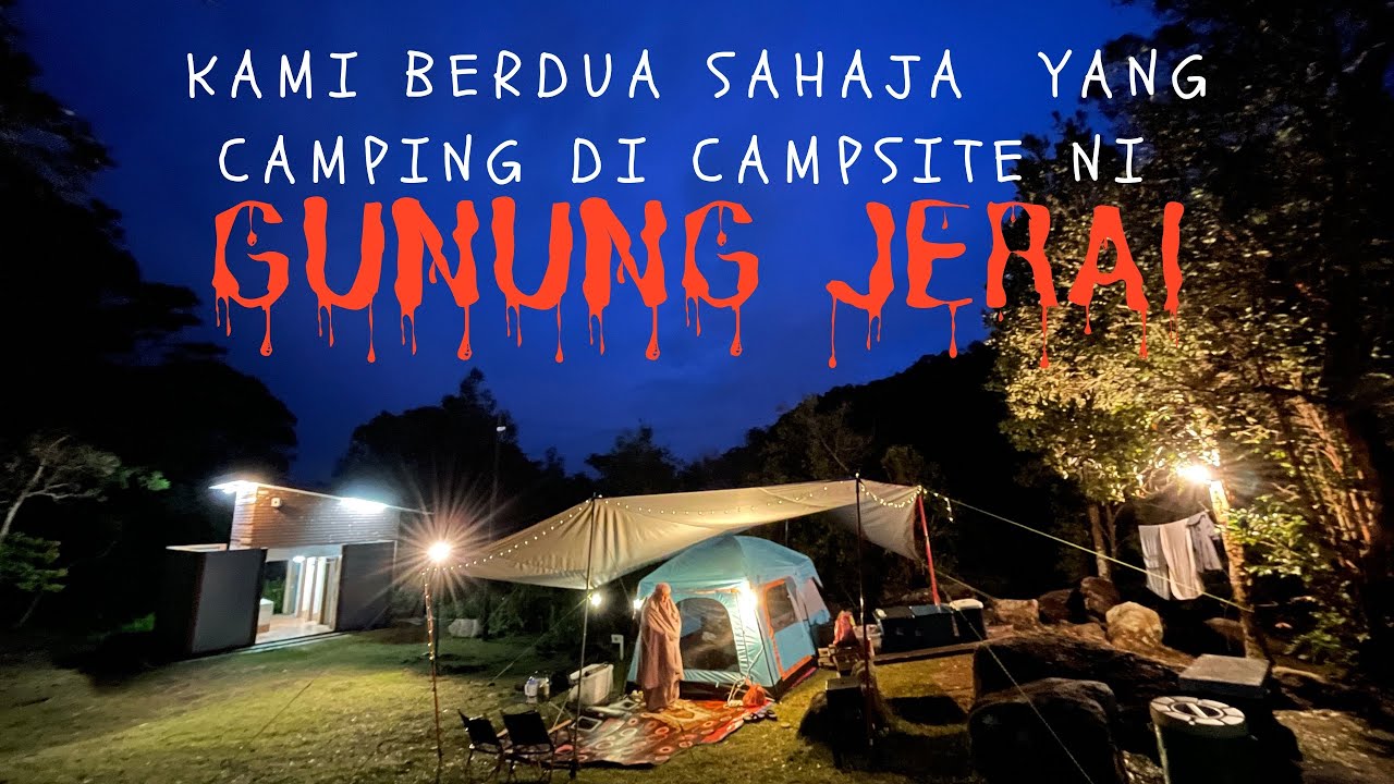 Campsite Review Jerai Hill Resort | Kami suami isteri sahaja camping malam tu! | Campsite Seram?