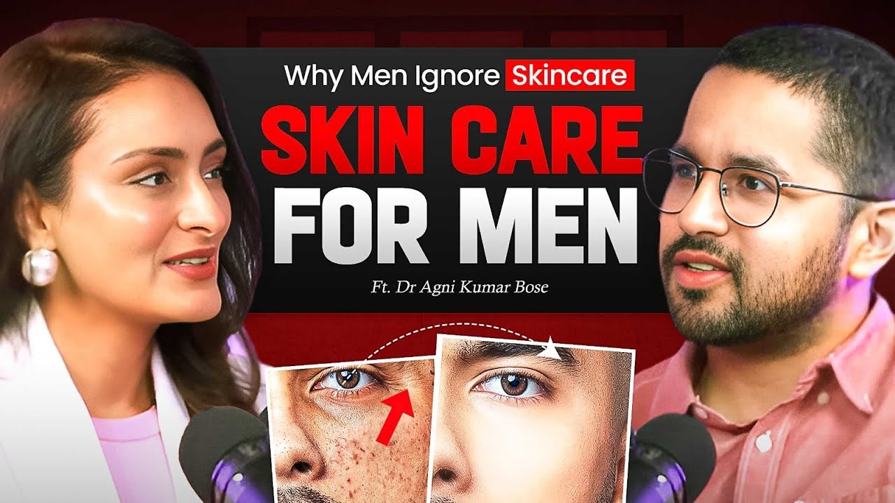 Simple and easy skin care routine for men | avoid these  common mistakes with Dr. Agni Bose Ep.04