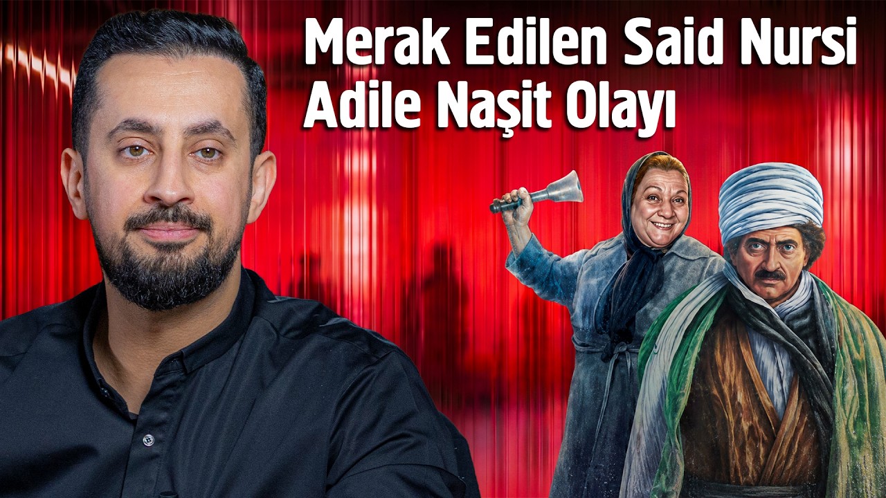 Merak Edilen Said Nursî Adile Naşit Olayı @Mehmedyildiz