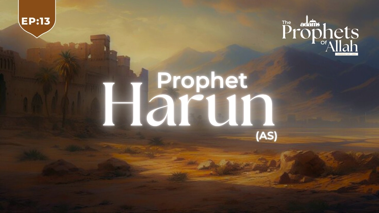 Hārūn (AS): The Support of a Prophet | Prophets of Allah
