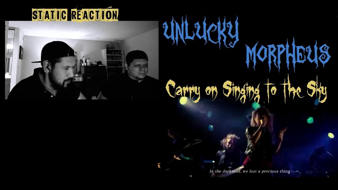 Static Reaction - Unlucky Morpheus - Carry On Singing To The Sky