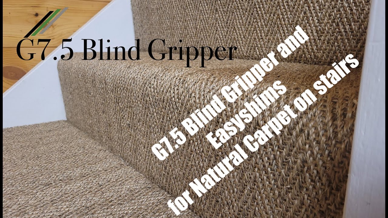 How to fit the G7.5 Blind Gripper and Easyshims for Natural Carpet on stairs