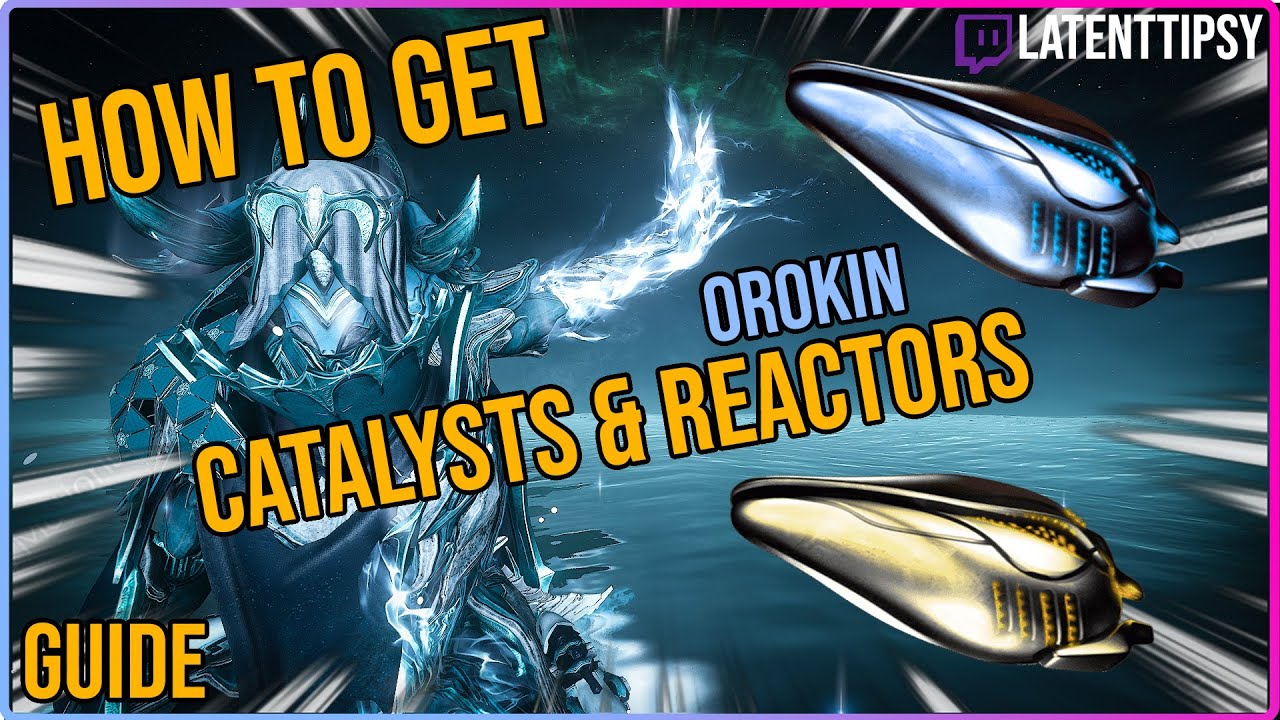 How To Get Orokin Reactor & Catalyst In Warframe | Beginners guide