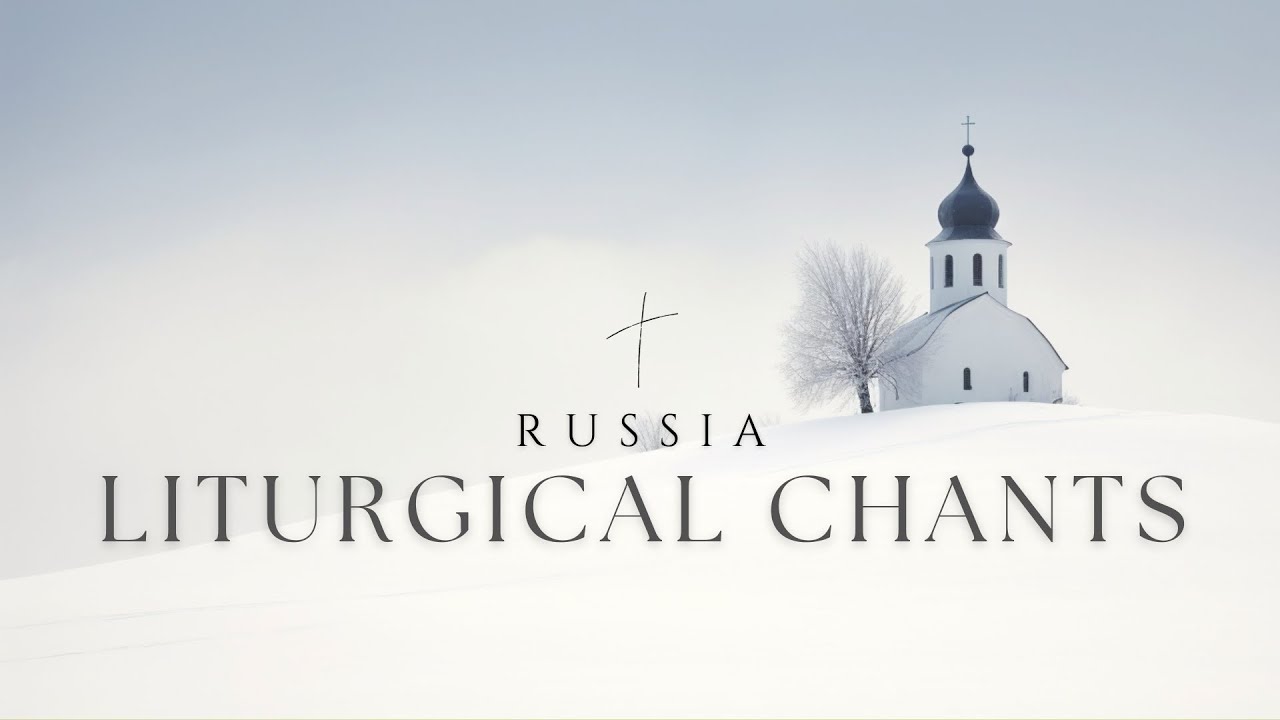 Russland Liturgische Ges&auml;nge - Klassische Sakralmusik ✨