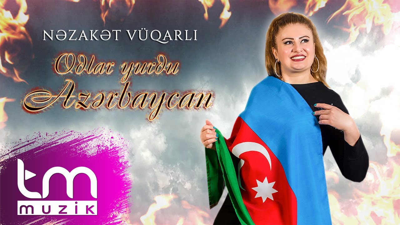 Nəzakət Vüqarlı – Odlar Yurdu Azərbaycan