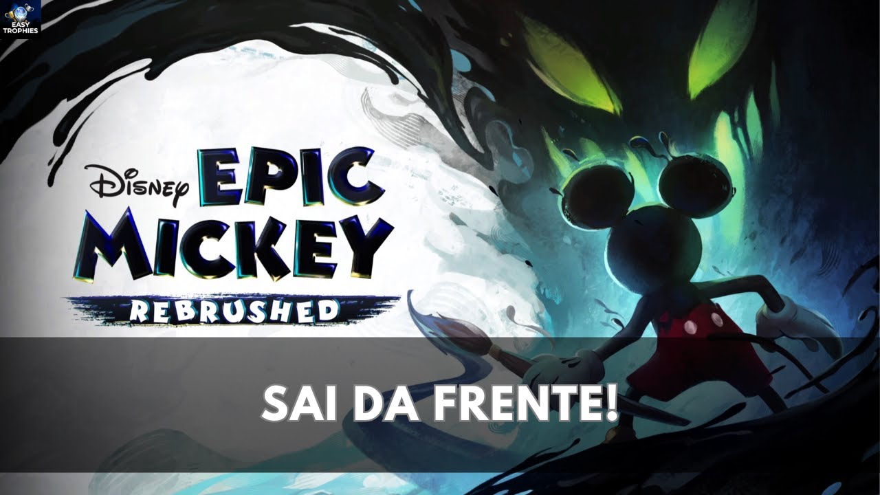 Disney Epic Mickey: Rebrushed - Sai da Frente! Guia de Troféu / Conquista