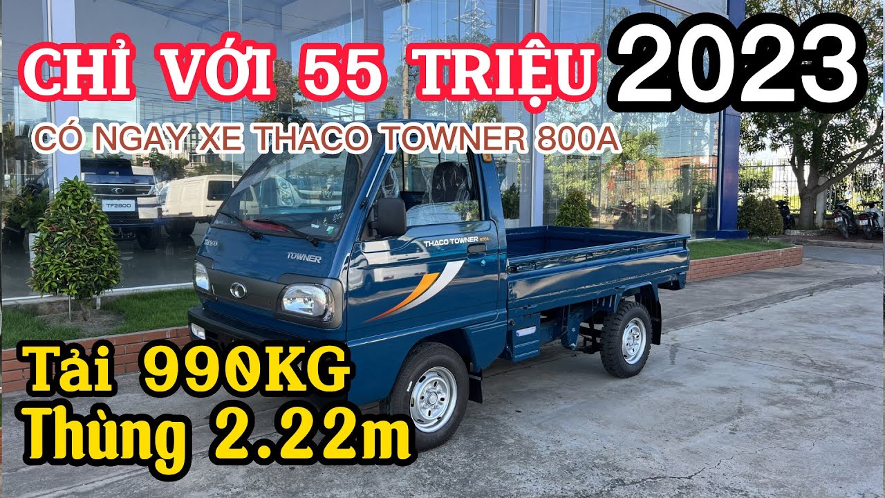 Khởi nghiệp chỉ với 55 triệu có ngay xe tải 990kg THACO TOWNER 800A thùng lửng 2,22m 2023!