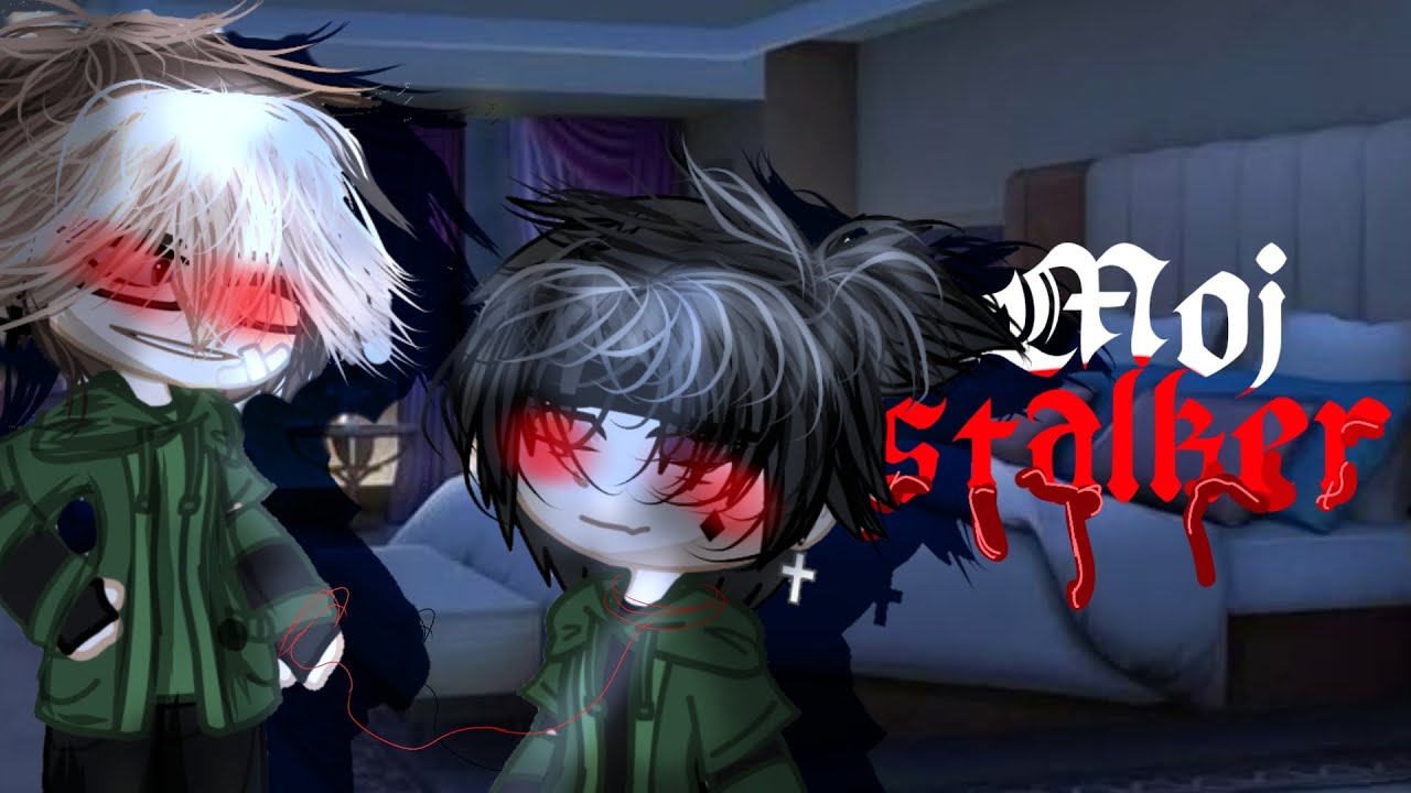Mój stalker][🏳️‍🌈Gacha gay love story polish🏳️‍🌈][BL/Gay][🇵🇱]