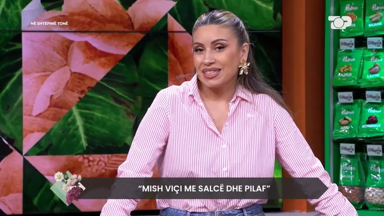 “Mish viçi me salcë dhe pure” - Në Shtëpinë Tonë