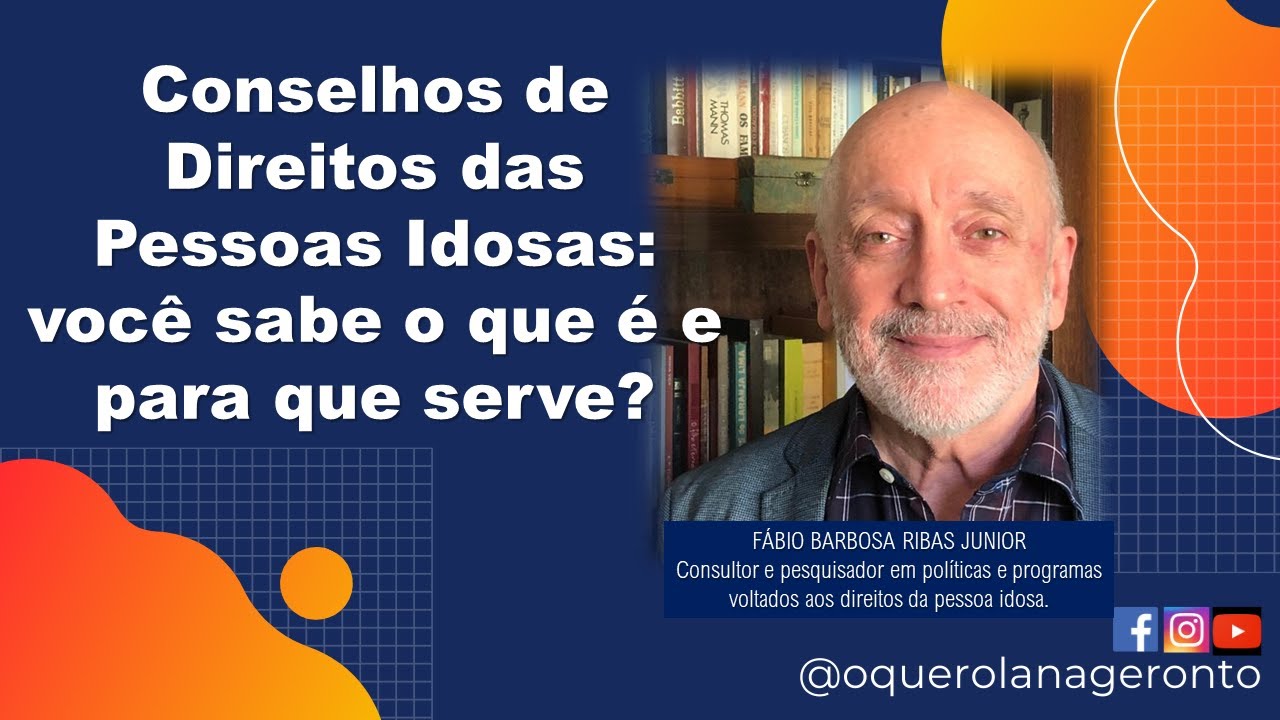 CONSELHOS DE DIREITOS DAS PESSOAS IDOSAS: voc&ecirc; sabe o que &eacute; e para que serve?