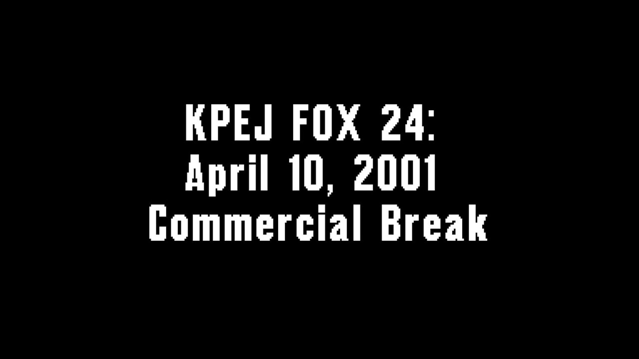 KPEJ FOX 24: April 10, 2001 Commercial Break