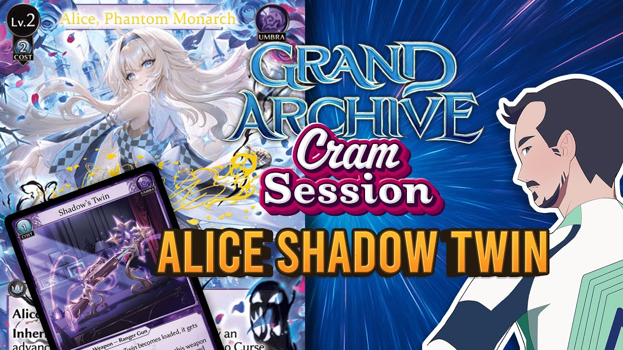 Cram Session: Episode 5 - Alice Shadow Twin - Grand Archive TCG