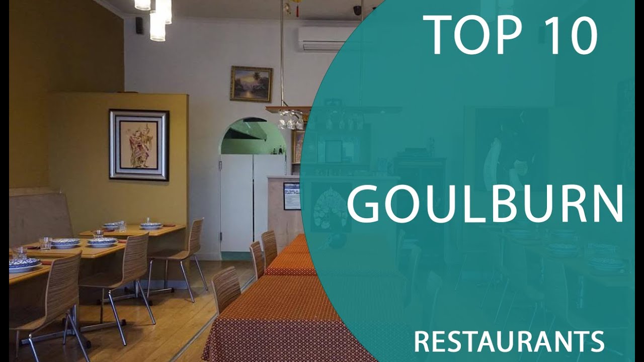 Top 10 Best Restaurants to Visit in Goulburn, New South Wales | Australia - English