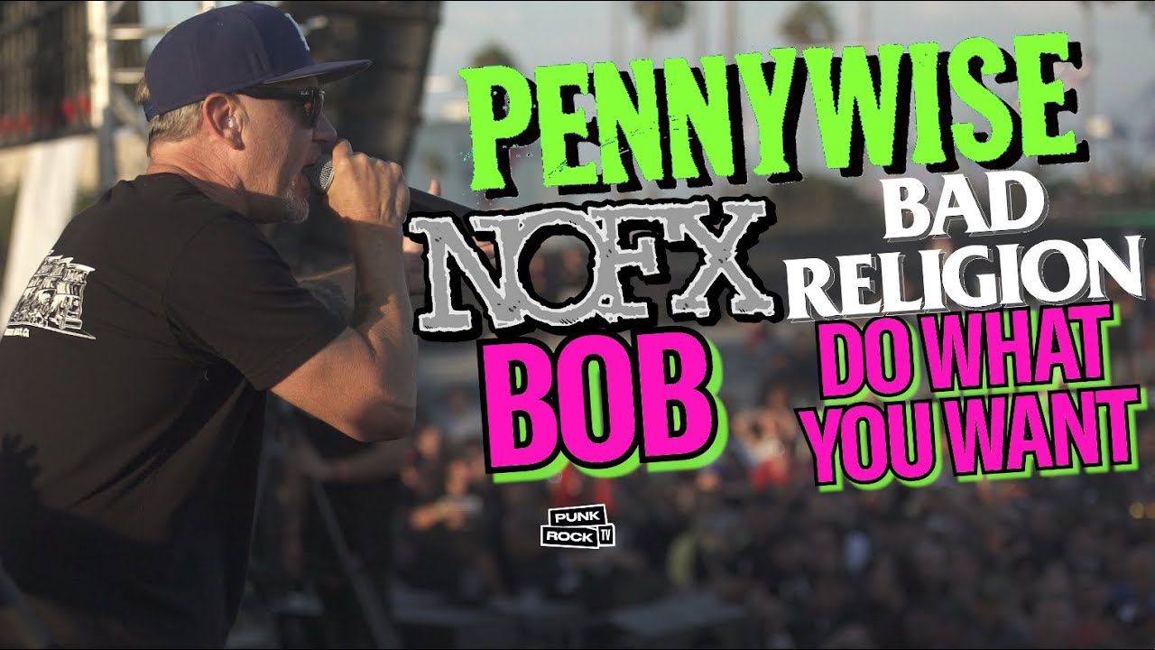 PENNYWISE LIVE - PLAYING BOB (NOFX) AND DO WHAT YOU WANT (BAD RELIGION)