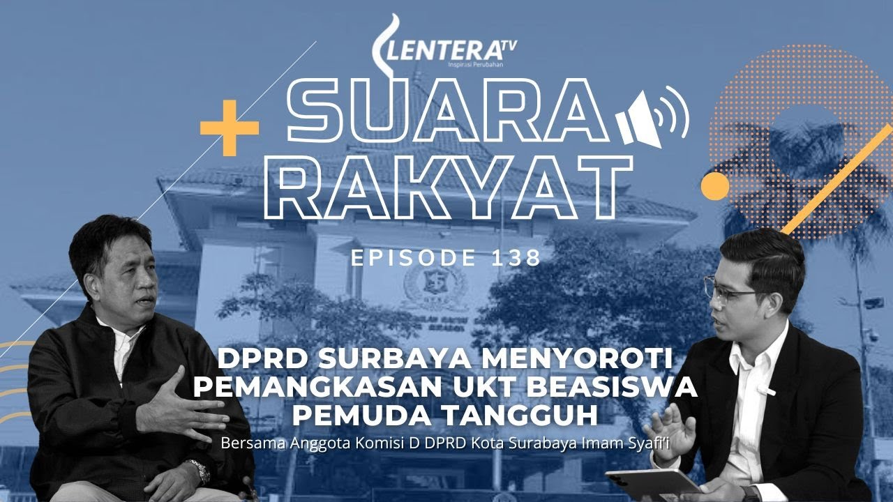 Suara Rakyat : DPRD Surabaya Menyoroti Pemangkasan UKT Beasiswa Pemuda Tangguh