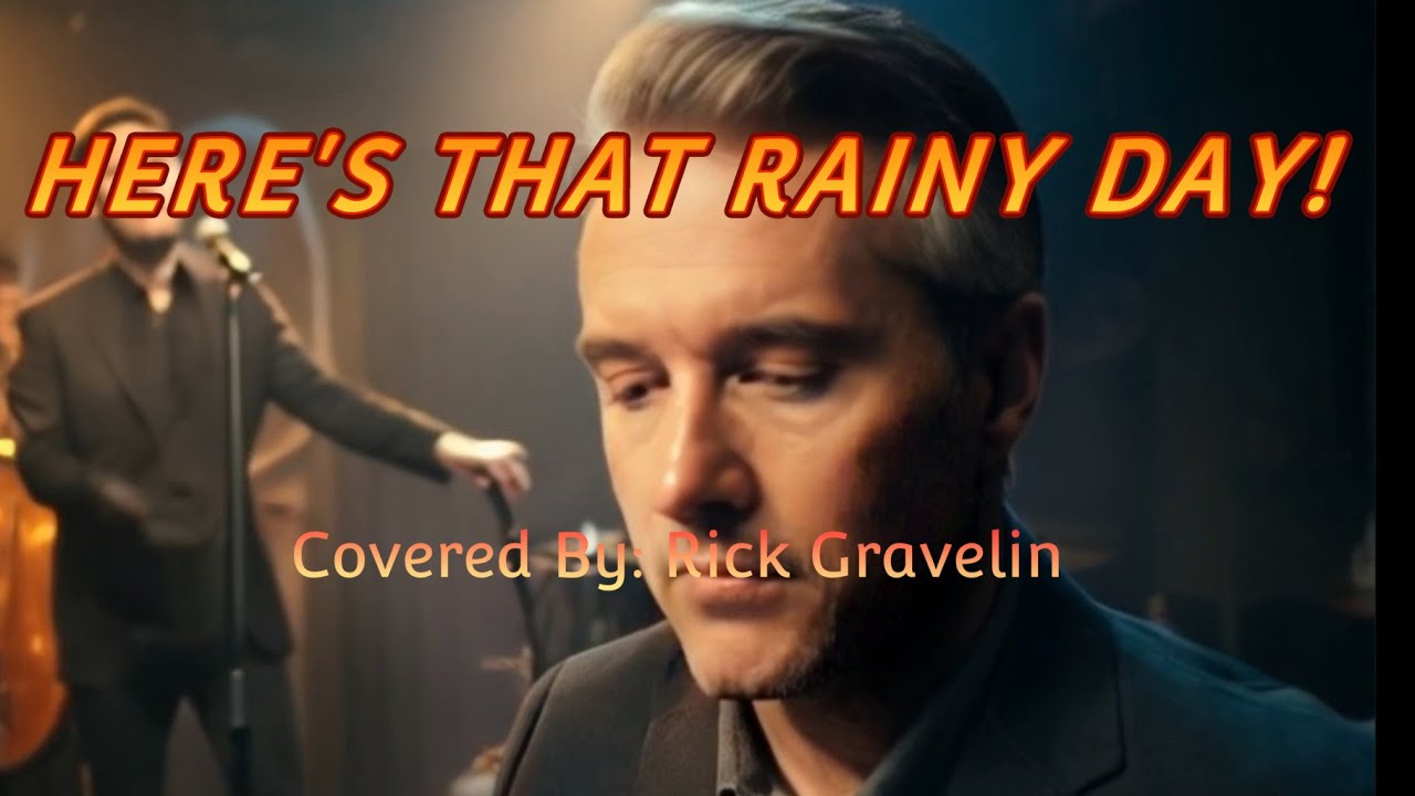 Rick Gravelin | Here's That Rainy Day
