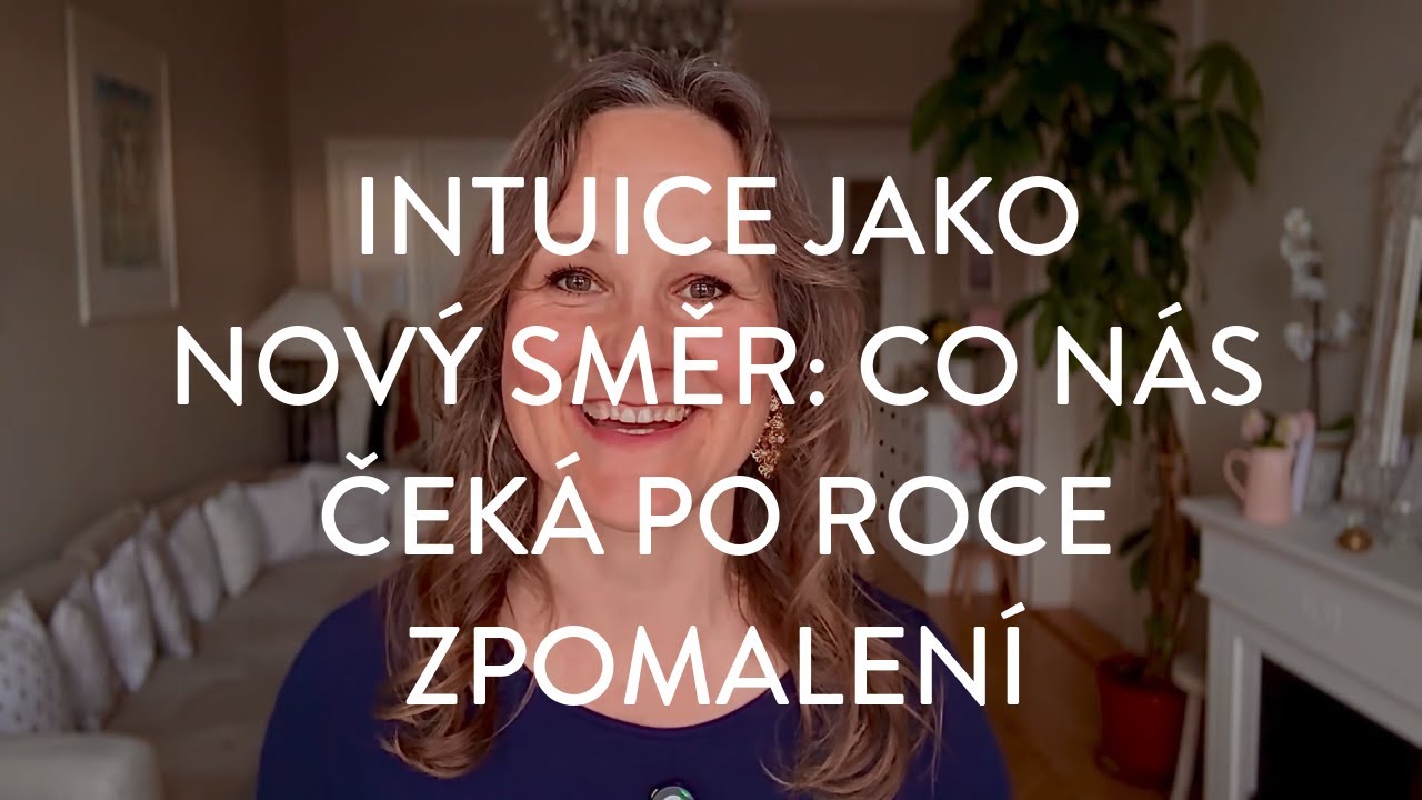 DENISA ŘÍHA PALEČKOVÁ - Intuice jako nový směr: co nás čeká po roce zpomalení